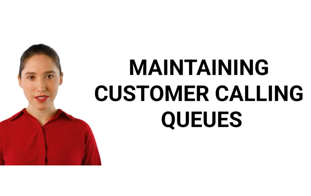 Maintaining Customer Calling Queues